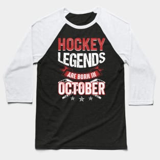 Hockey Legends Are Born In October Baseball T-Shirt